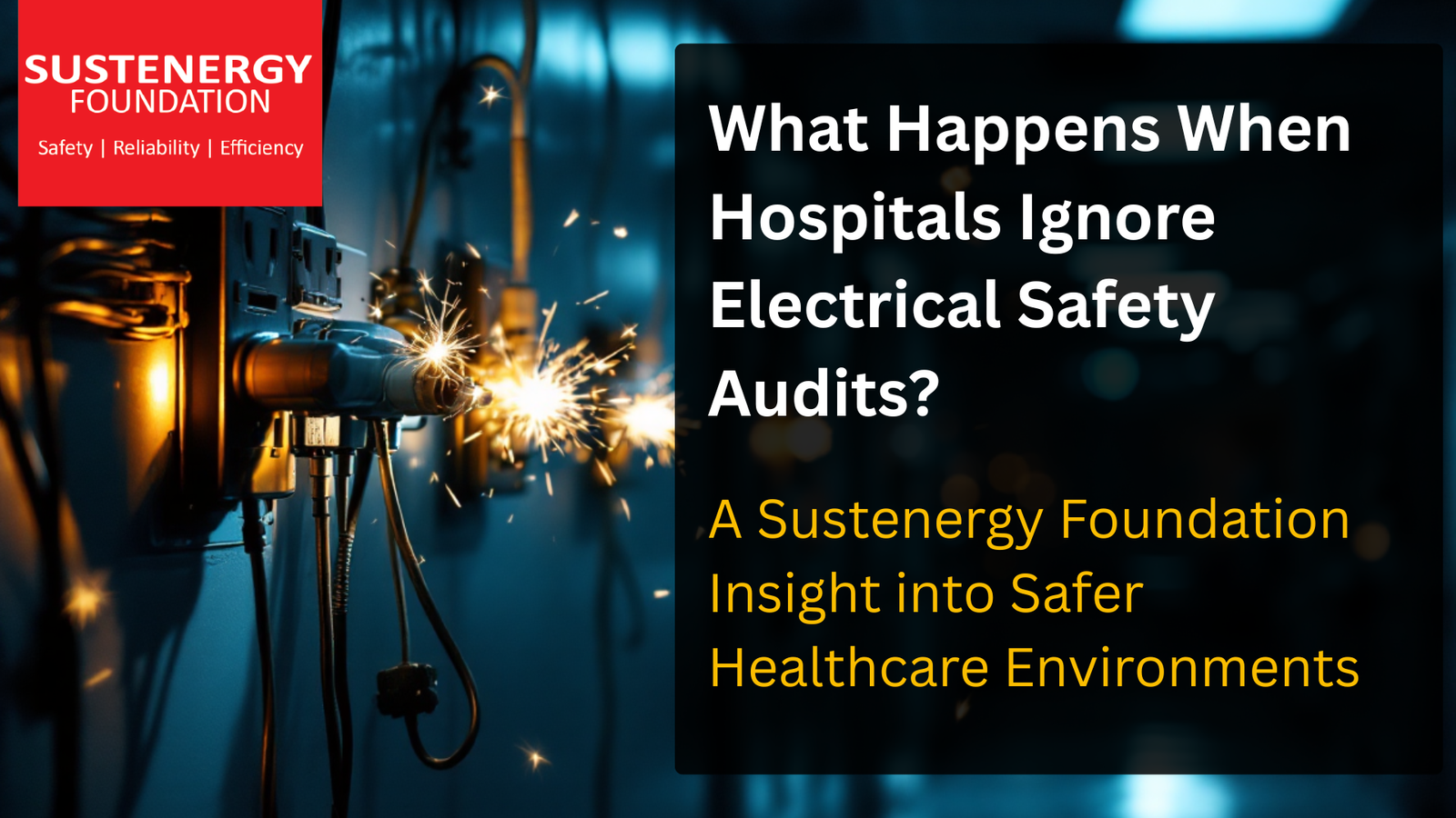 Electrical sparks from overloaded hospital power sockets highlighting the dangers of ignoring electrical safety audits – Sustenergy Foundation insight into safer healthcare environments.